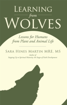 Learning from Wolves : Lessons for Humans from Plant and Animal Life