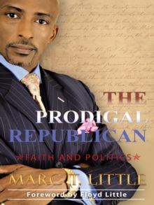 The Prodigal Republican : Faith and Politics