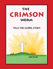 The Crimson Worm : Tells the Gospel Story