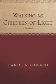 Walking as Children of Light : A Devotional