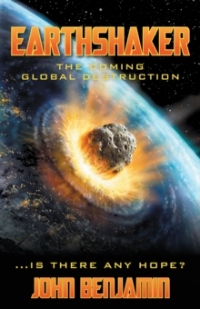 Earthshaker : The Coming Global Destruction