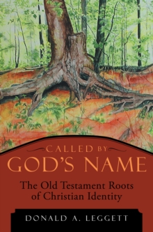 Called by God's Name : The Old Testament Roots of Christian Identity