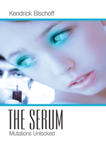 The Serum : Mutations Unlocked