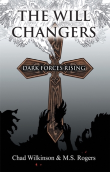 The Will Changers : Dark Forces Rising