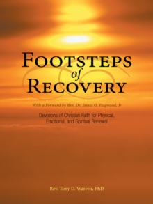 Footsteps of Recovery : Devotions of Christian Faith for Physical, Emotional, and Spiritual Renewal