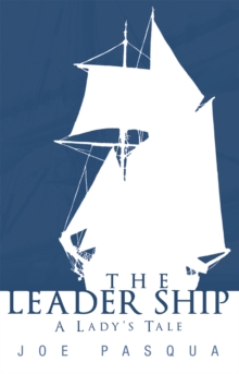 The Leader Ship : A Lady's Tale