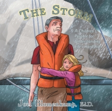 The Storm : A Children's Parable for Understanding Life's Hardships