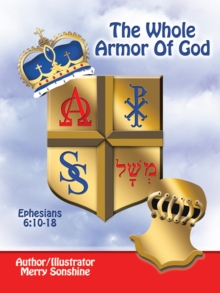 The Whole Armor of God : Ephesians 6:10-18