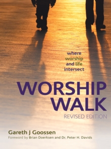 Worship Walk : Where Worship and Life Intersect