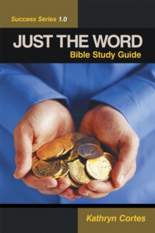 Just the Word Success Series 1.0 : Bible Study Guide