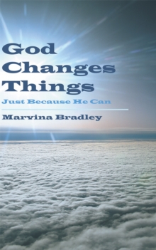 God Changes Things : Just Because He Can