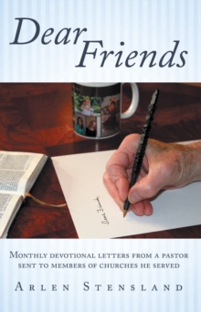 Dear Friends : Monthly Devotional Letters from a Pastor Sent to Members of Churches He Served