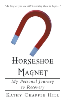 Horseshoe Magnet : My Personal Journey to Recovery