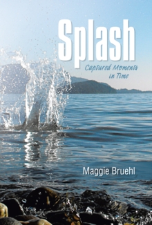 Splash : Captured Moments in Time