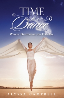 Time to Dance : Weekly Devotional for Dancers