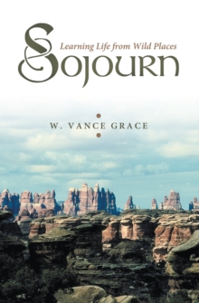 Sojourn : Learning Life from Wild Places