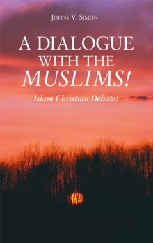 A Dialogue with the Muslims! : Islam Christian Debate!