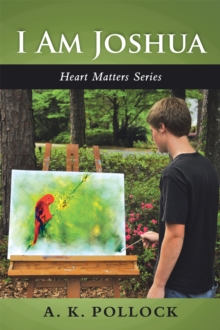 I Am Joshua : Heart Matters Series