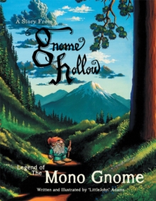 Legend of the "Mono Gnome" : A Story from Gnome Hollow