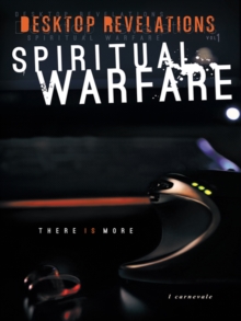 Desktop Revelations : Volume 1 Spiritual Warfare