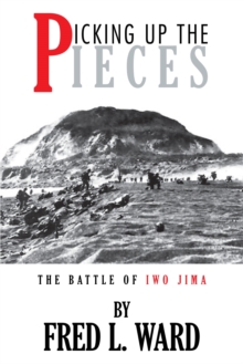 Picking up the Pieces : The Battle of Iwo Jima