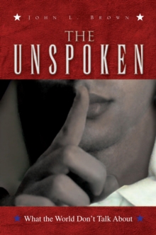 The Unspoken : What the World Don't Talk About