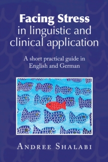 Facing Stress in linguistic and clinical application : A short practical guide in English and German