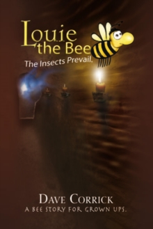 Louie the Bee : The Insects Prevail