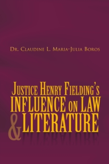 Justice Henry Fielding'S Influence on Law and Literature