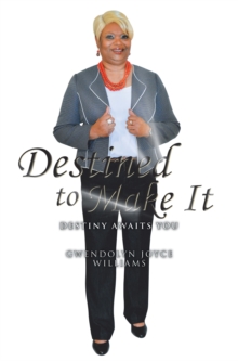 Destined to Make It : Destiny Awaits You