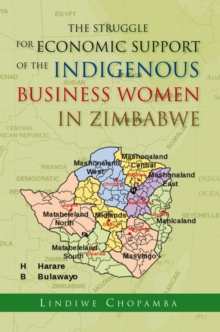 The Struggle for Economic Support of the Indigenous Business Women in Zimbabwe