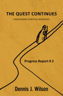 The Quest Continues : Overcoming Spiritual Negatives