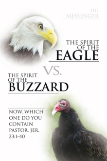 The Spirit  of the Eagle Vs. the Spirit of the Buzzard : Now, Which One Do You Contain Pastor. Jer. 23:1-40