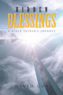 Hidden Blessings : A Black Father's Journey