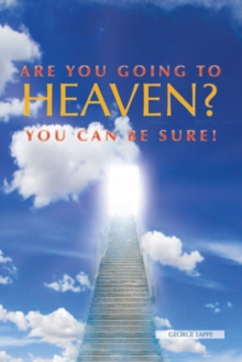 Are You Going to Heaven? : You Can Be Sure!