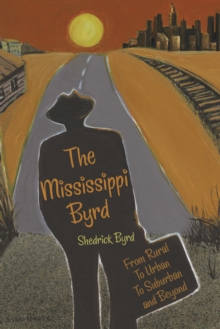 The Mississippi Byrd : From Rural to Urban to Suburban and Beyond