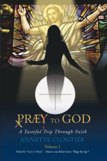 Praey to God : A Tasteful Trip Through Faith