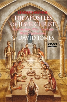 Leader's Manual the Apostles  of Jesus Christ : Thirteen Men Who Turned the World Upside-Down