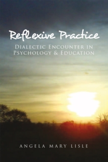 Reflexive Practice : Dialectic Encounter in Psychology & Education