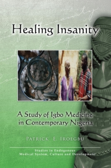 Healing Insanity: a Study of Igbo Medicine in Contemporary Nigeria