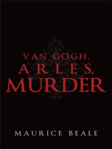 Van Gogh, Arles, Murder