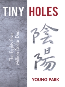 Tiny Holes : The Eighty-Five Million Dollar Deal