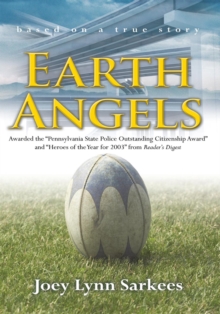 Earth Angels : A True Story of Heroism in the Face of Tragedy