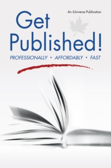 Get Published! : Professionally, Affordably, Fast