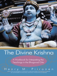 The Divine Krishna : A Workbook for Interpreting the Teachings in the Bhagavad Gita