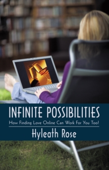 Infinite Possibilities : How Finding Love Online Can Work for You Too!