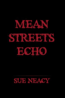 Mean Streets Echo : A Peggy D'sousa Mystery