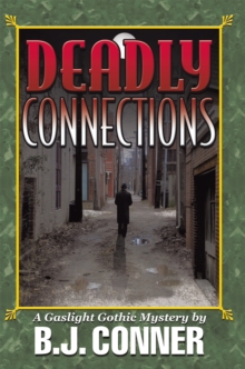 Deadly Connections : A Gaslight Gothic Mystery