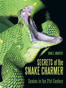 Secrets of the Snake Charmer : Snakes in the 21St Century