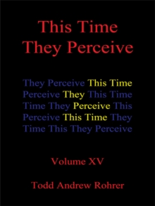 This Time They Perceive : Volume Xv